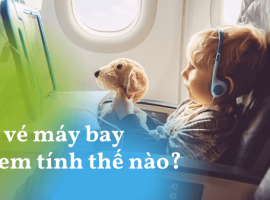 Giá vé máy bay trẻ em được tính thế nào?